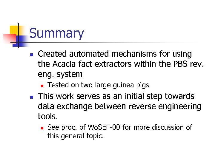 Summary n Created automated mechanisms for using the Acacia fact extractors within the PBS