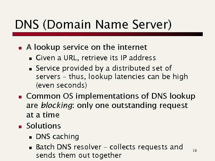 DNS (Domain Name Server) n A lookup service on the internet n n Given