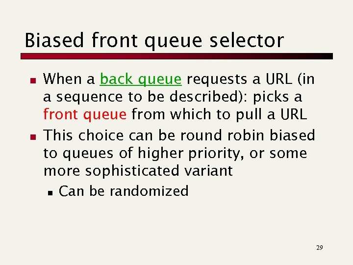 Biased front queue selector n n When a back queue requests a URL (in
