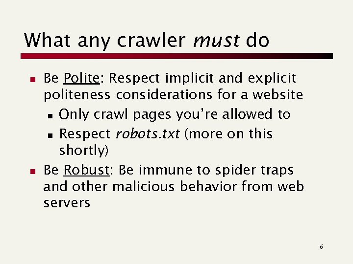 What any crawler must do n n Be Polite: Respect implicit and explicit politeness