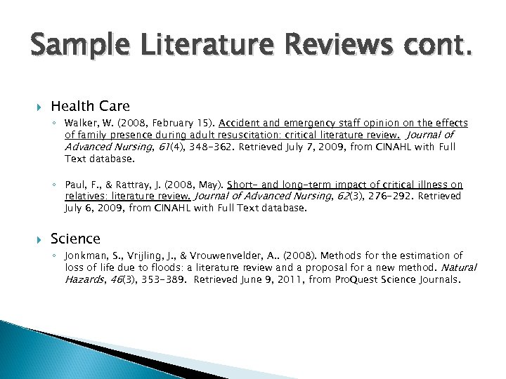 Sample Literature Reviews cont. Health Care ◦ Walker, W. (2008, February 15). Accident and