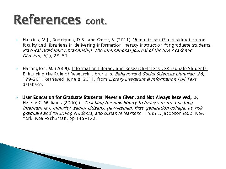 References cont. Harkins, M. J. , Rodrigues, D. B. , and Orlov, S. (2011).