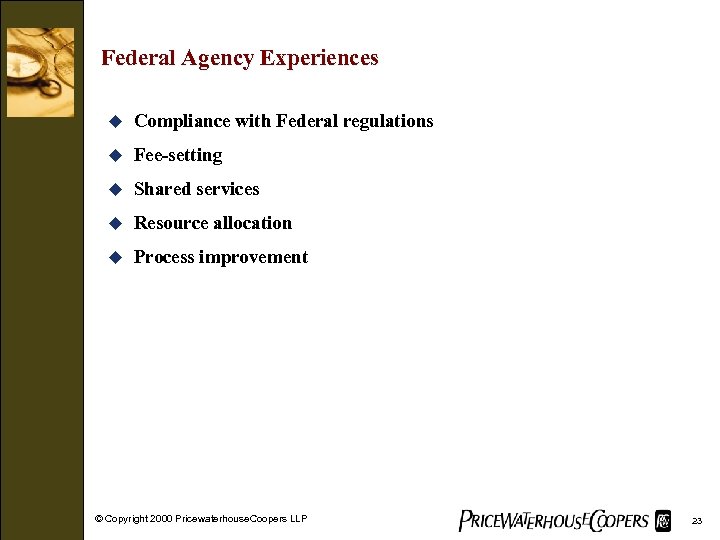 Federal Agency Experiences u Compliance with Federal regulations u Fee-setting u Shared services u