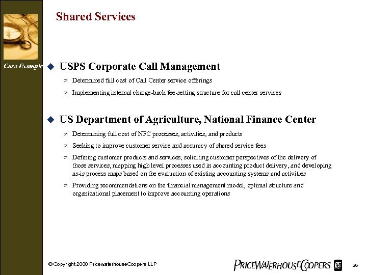 Shared Services Case Example u USPS Corporate Call Management ä ä u Determined full