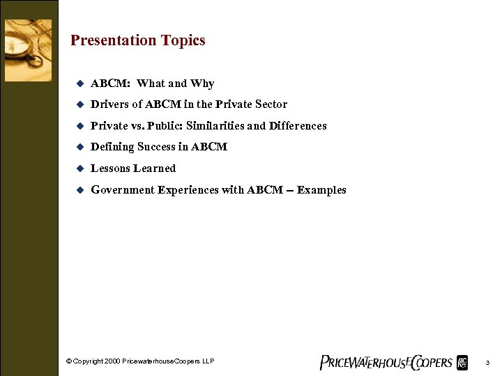 Presentation Topics u ABCM: What and Why u Drivers of ABCM in the Private
