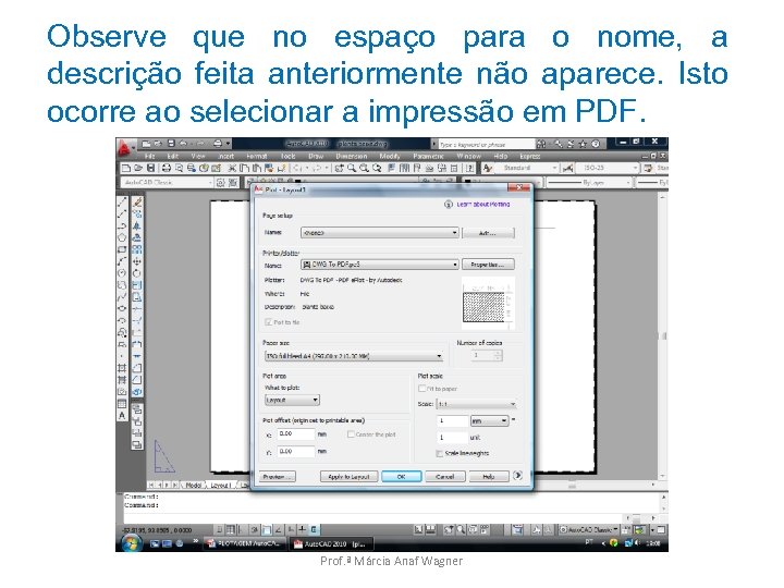 Observe que no espaço para o nome, a descrição feita anteriormente não aparece. Isto