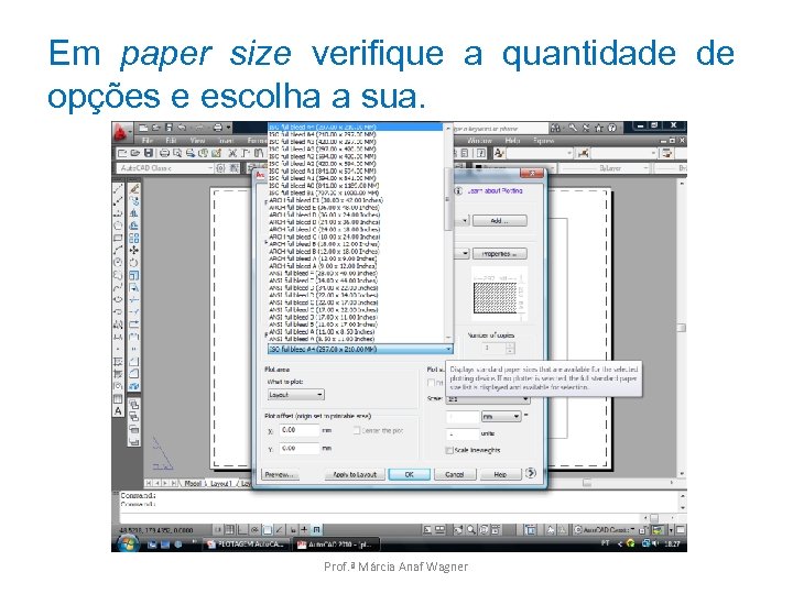 Em paper size verifique a quantidade de opções e escolha a sua. Prof. ª
