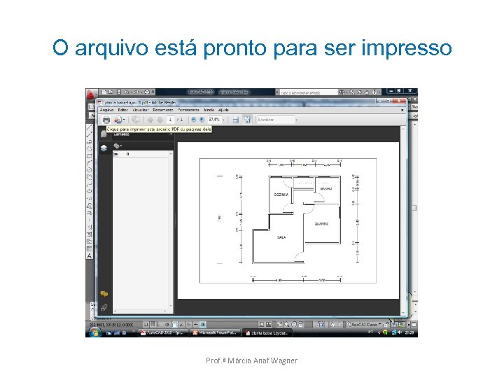 O arquivo está pronto para ser impresso Prof. ª Márcia Anaf Wagner 