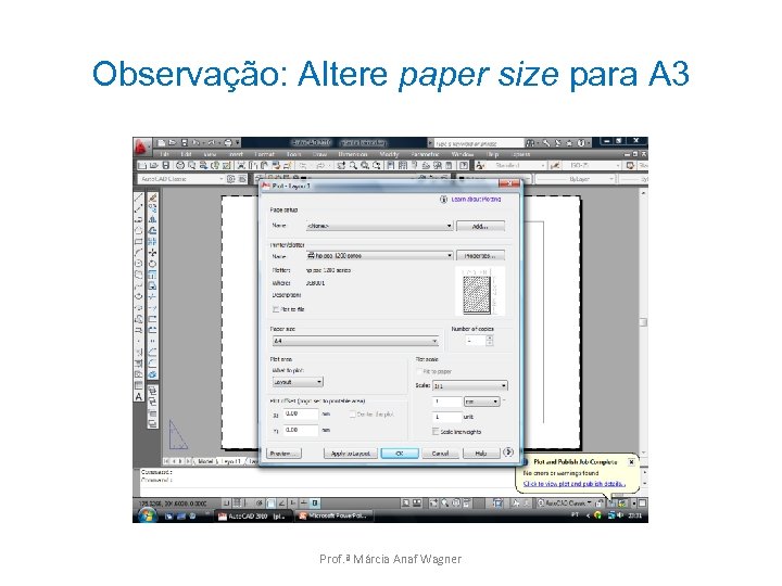 Observação: Altere paper size para A 3 Prof. ª Márcia Anaf Wagner 