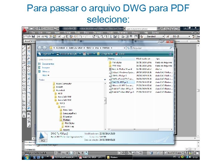 Para passar o arquivo DWG para PDF selecione: Prof. ª Márcia Anaf Wagner 