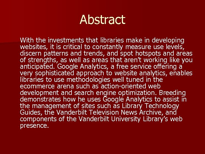 Abstract With the investments that libraries make in developing websites, it is critical to