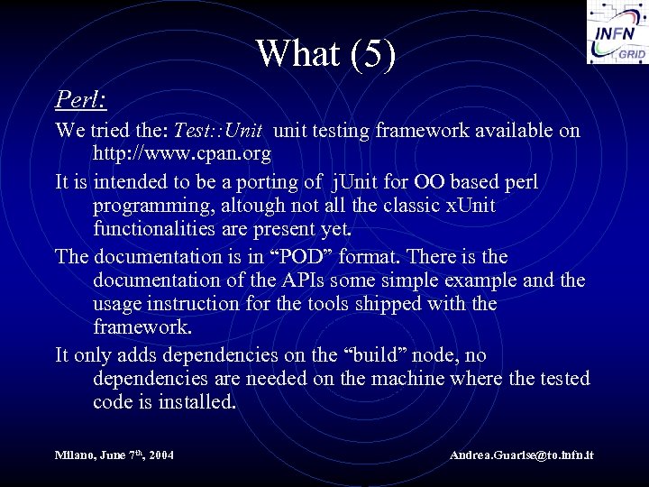 What (5) Perl: We tried the: Test: : Unit unit testing framework available on