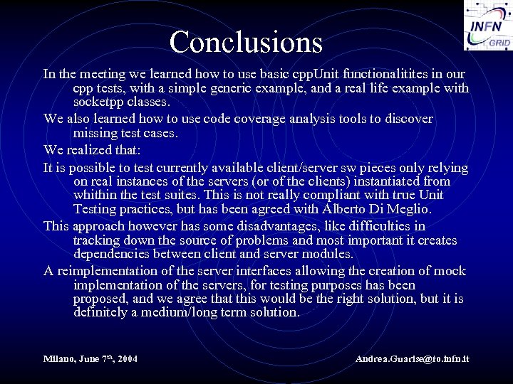 Conclusions In the meeting we learned how to use basic cpp. Unit functionalitites in