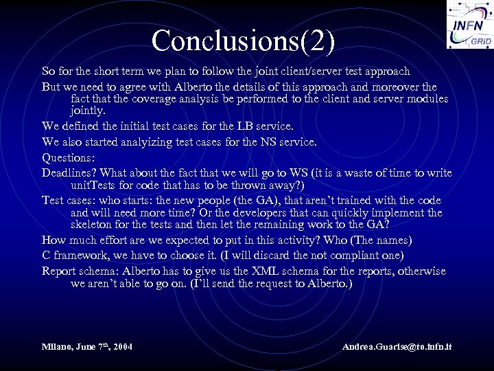 Conclusions(2) So for the short term we plan to follow the joint client/server test