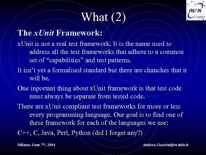 What (2) The x. Unit Framework: x. Unit is not a real test framework.