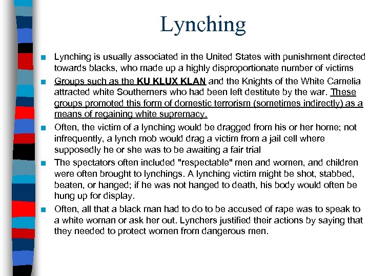 Lynching ■ Lynching is usually associated in the United States with punishment directed towards