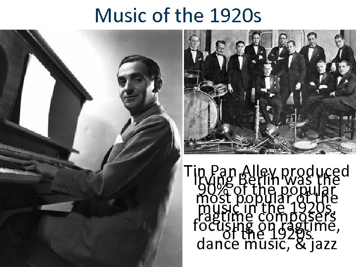 Music of the 1920 s Tin Pan Berlinproduced Alley was the Irving 90% of