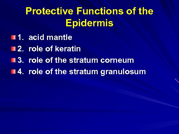 Protective Functions of the Epidermis 1. 2. 3. 4. acid mantle role of keratin