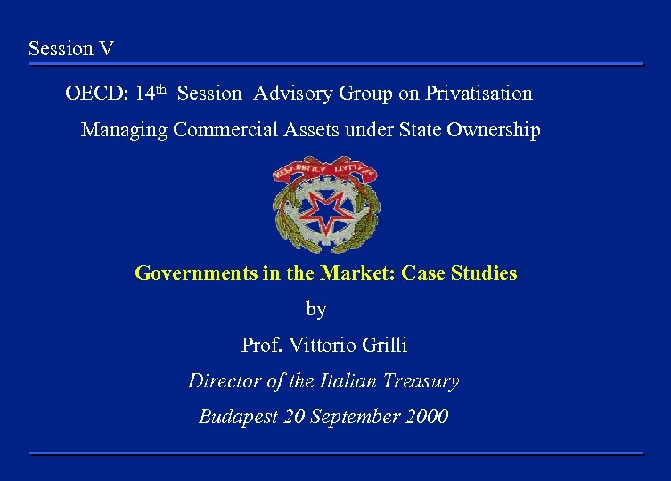 Session V OECD: 14 th Session Advisory Group on Privatisation Managing Commercial Assets under