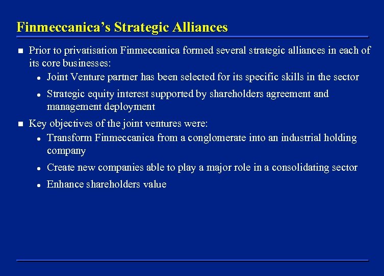 Finmeccanica’s Strategic Alliances n Prior to privatisation Finmeccanica formed several strategic alliances in each