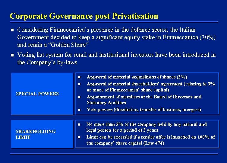 Corporate Governance post Privatisation n Considering Finmeccanica’s presence in the defence sector, the Italian