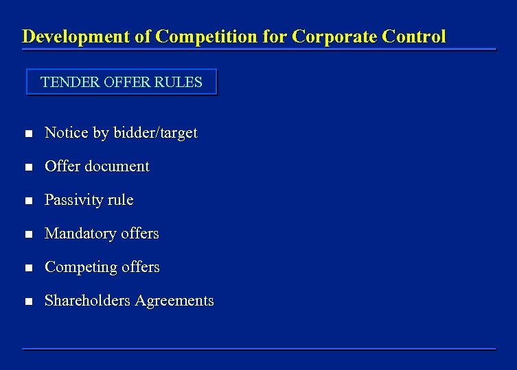 Development of Competition for Corporate Control TENDER OFFER RULES n Notice by bidder/target n