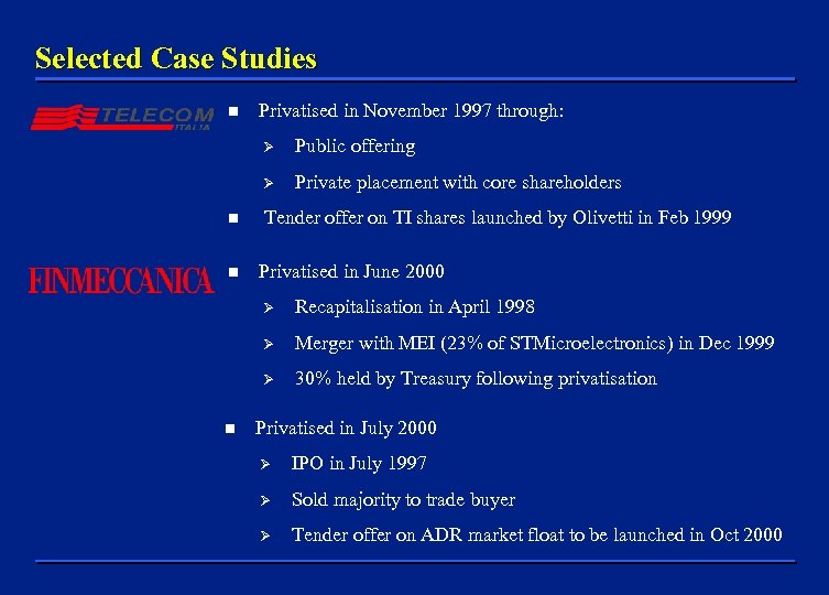 Selected Case Studies n Privatised in November 1997 through: Ø Ø n n Public