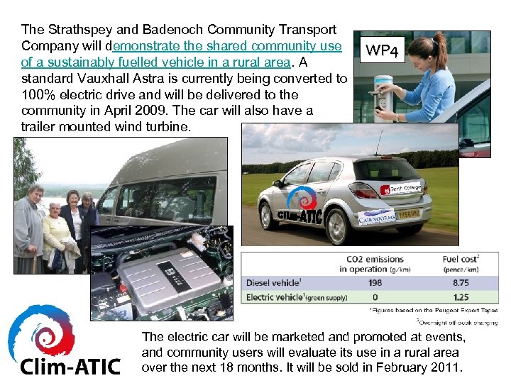 The Strathspey and Badenoch Community Transport Company will demonstrate the shared community use of