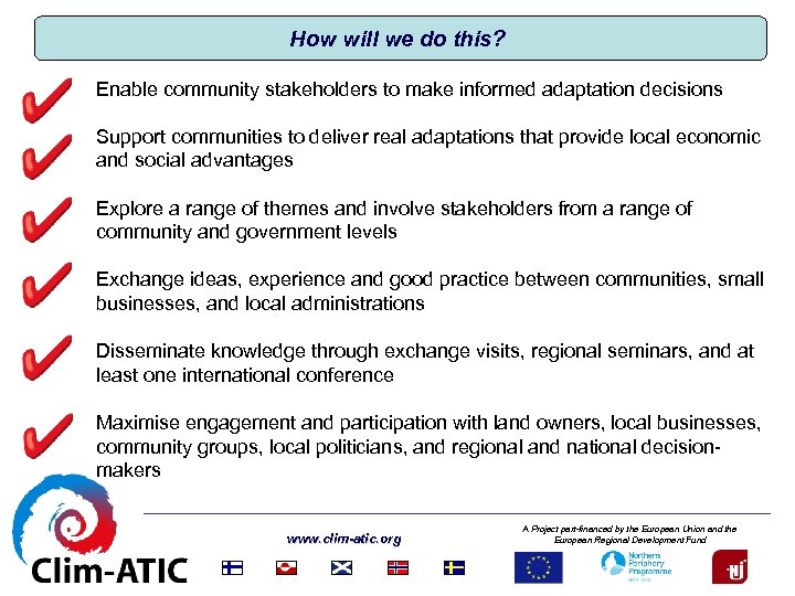 How will we do this? Enable community stakeholders to make informed adaptation decisions to