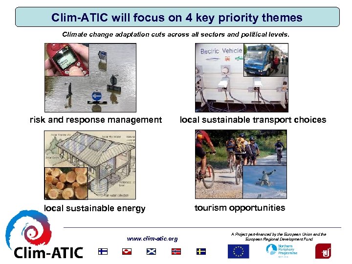 Clim-ATIC will focus on 4 key priority themes Climate change adaptation cuts across all