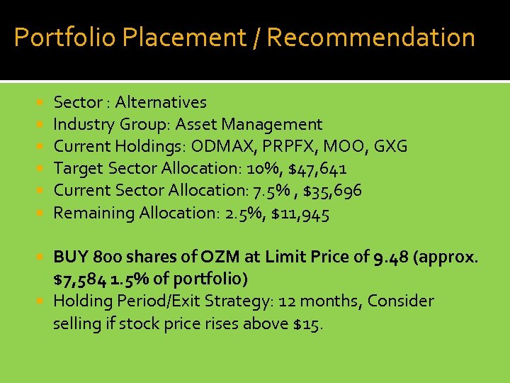 Portfolio Placement / Recommendation Sector : Alternatives Industry Group: Asset Management Current Holdings: ODMAX,