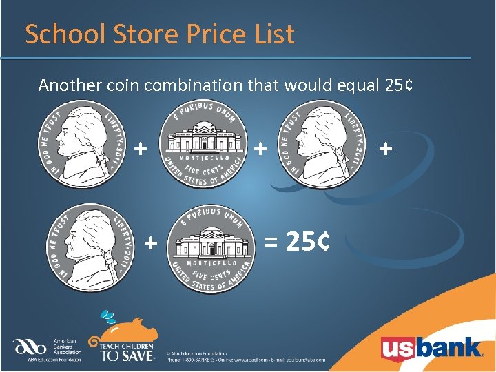 School Store Price List Another coin combination that would equal 25¢ + + +