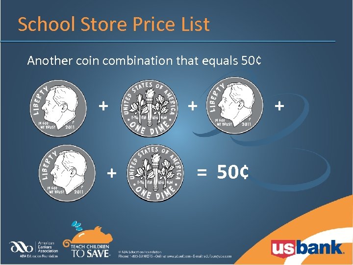 School Store Price List Another coin combination that equals 50¢ + + + =