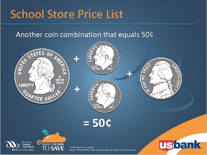 School Store Price List Another coin combination that equals 50¢ + + + =