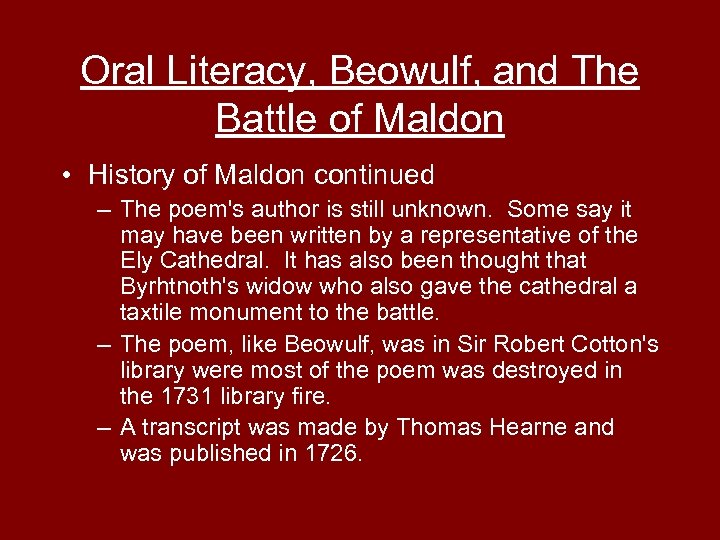 Oral Literacy, Beowulf, and The Battle of Maldon • History of Maldon continued –