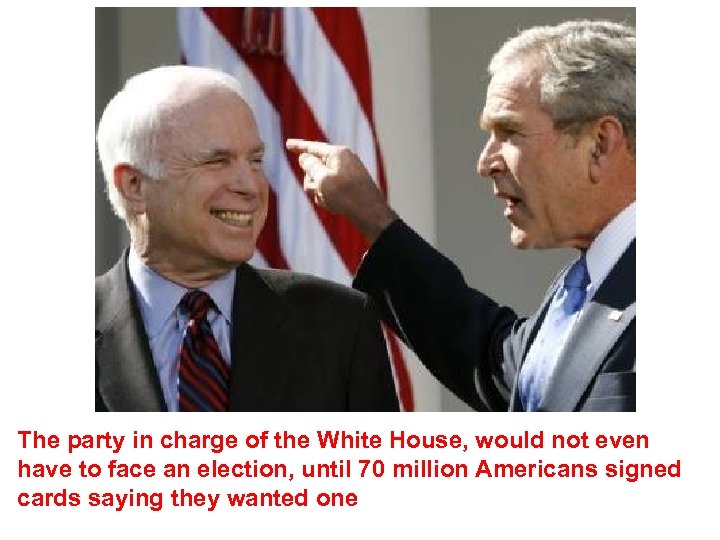 The party in charge of the White House, would not even have to face