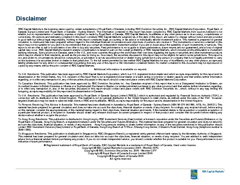 Disclaimer RBC Capital Markets is the business name used by certain subsidiaries of Royal
