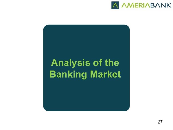 Analysis of the Banking Market 27 