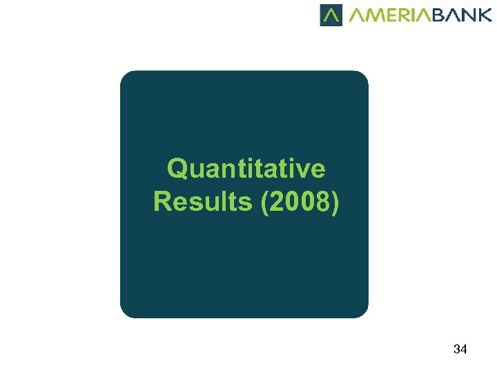 Quantitative Results (2008) 34 