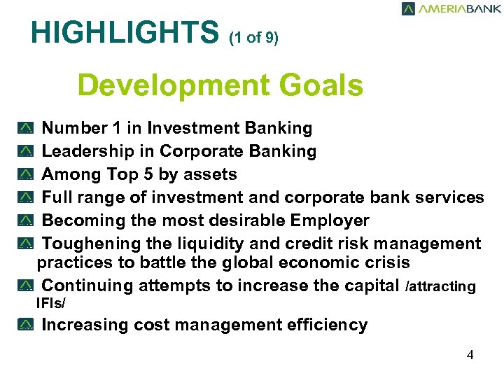 HIGHLIGHTS (1 of 9) Development Goals Number 1 in Investment Banking Leadership in Corporate