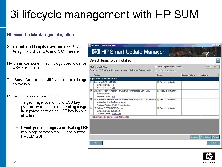 3 i lifecycle management with HP SUM HP Smart Update Manager integration Same tool