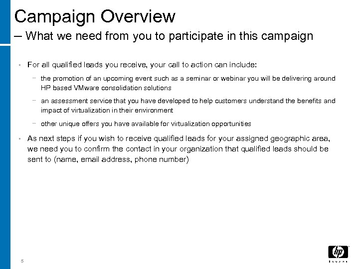 Campaign Overview – What we need from you to participate in this campaign •