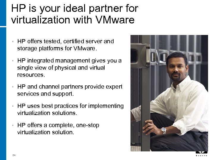 HP is your ideal partner for virtualization with VMware • HP offers tested, certified
