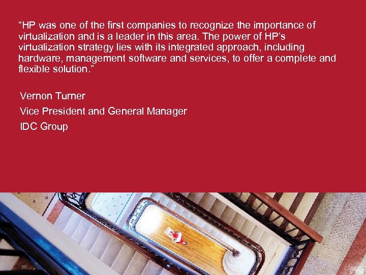 “HP was one of the first companies to recognize the importance of virtualization and