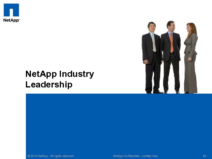 Net. App Industry Leadership © 2010 Net. App. All rights reserved. Net. App Confidential