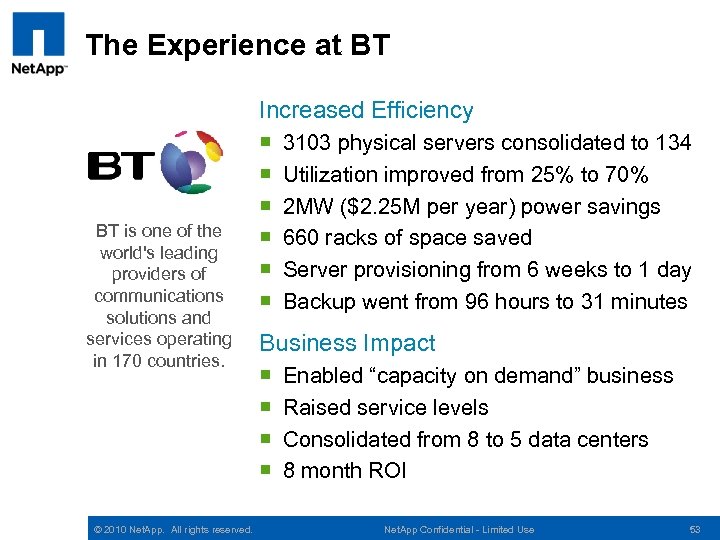 The Experience at BT Increased Efficiency BT is one of the world's leading providers