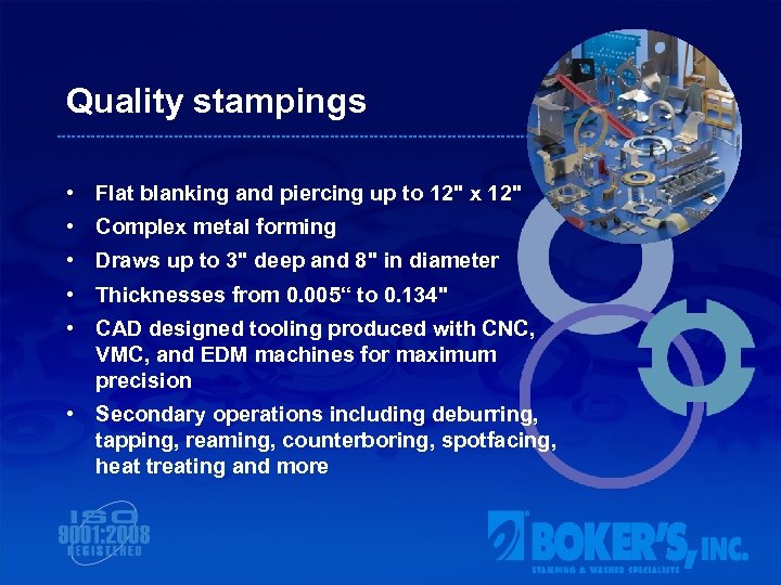 Quality stampings • Flat blanking and piercing up to 12