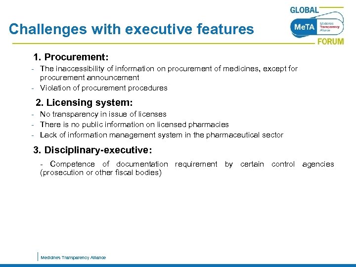 Challenges with executive features 1. Procurement: The inaccessibility of information on procurement of medicines,