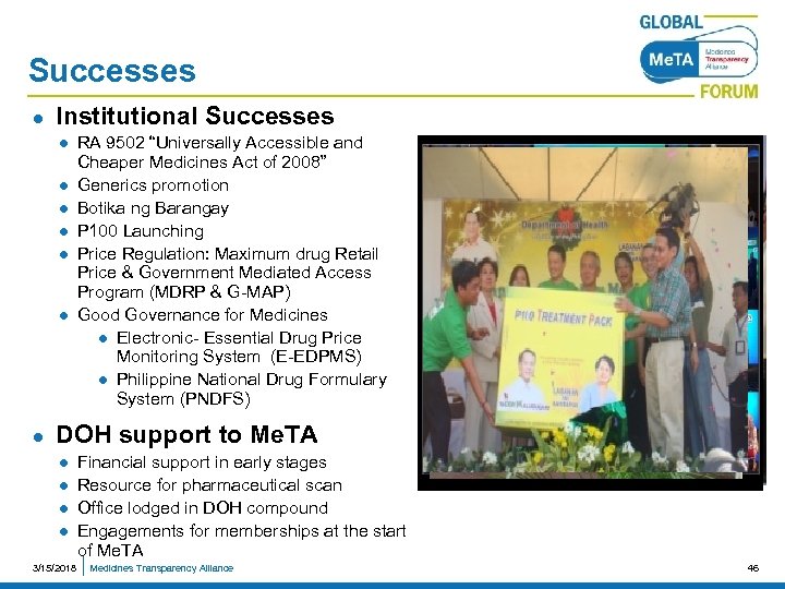 Successes l Institutional Successes l l l l RA 9502 “Universally Accessible and Cheaper