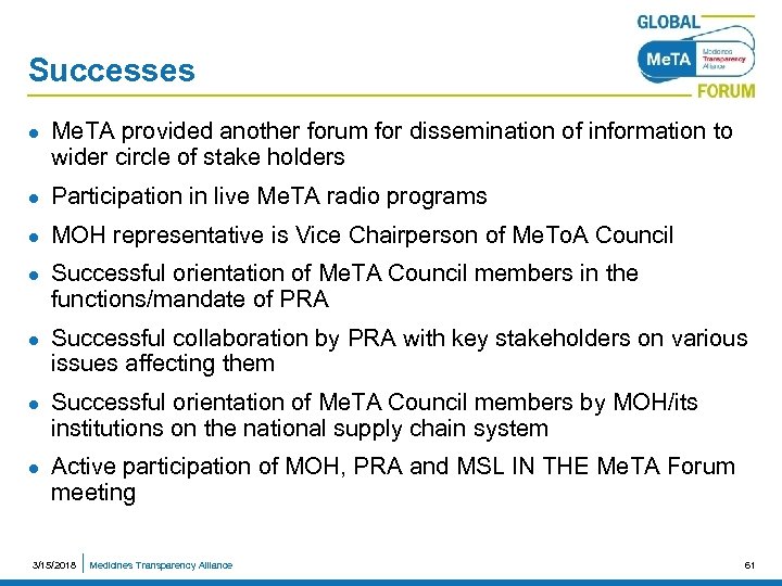 Successes l Me. TA provided another forum for dissemination of information to wider circle